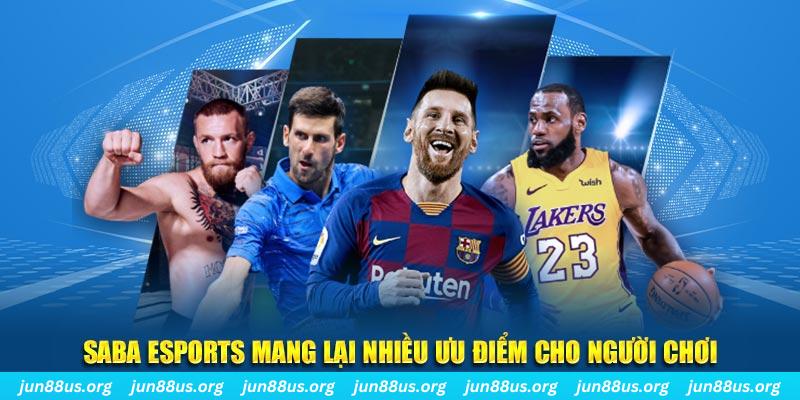 Saba Esports - Nền Tảng Cá Cược Hàng Đầu Dành Cho Bạn 3 Saba Esports mang lại nhiều ưu điểm cho người chơi