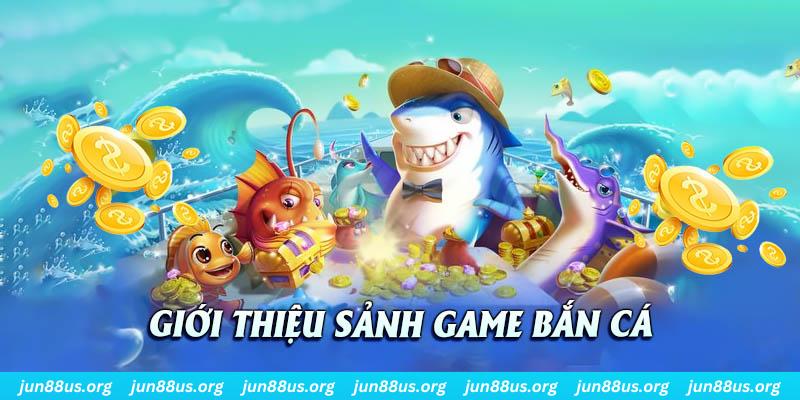 Bắn Cá - Giải Trí Thú Vị Với Đa Dạng Lựa Chọn Chất Lượng 1 Vài nét chung về chuyên mục game bắn cá