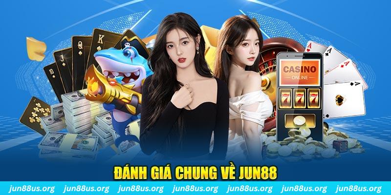Jun88 Lừa Đảo Không? Tổng Hợp Thông Tin Giải Mã Sự Thật 1 Đánh giá chung về Jun88