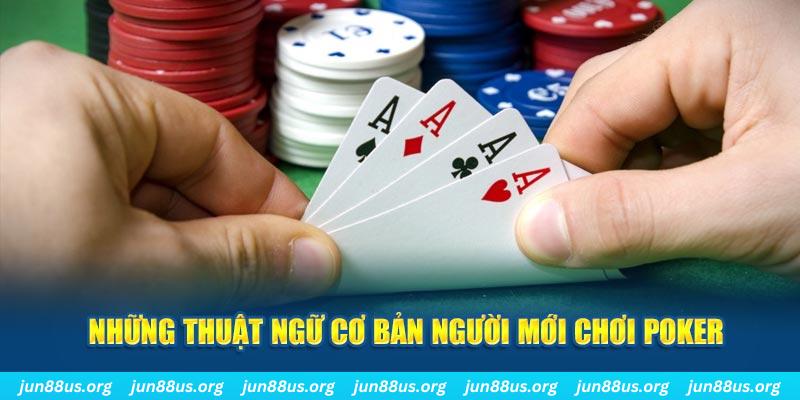 Thuật Ngữ Trong Poker: Từ A Đến Z Cho Người Mới Bắt Đầu Tại Jun88 2 Những thuật ngữ cơ bản người mới tham gia