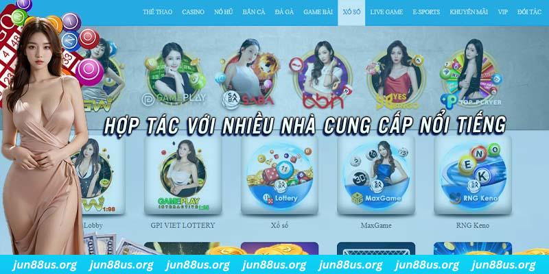 Xổ Số Jun88 - Tiếp Nối Niềm Đam Mê Đen Đỏ Với Phần Thưởng Uy Tín 3 Các sảnh game hợp tác và cung cấp sản phẩm